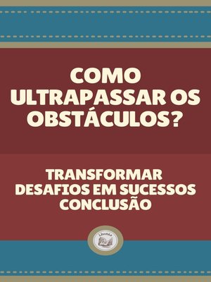 cover image of COMO ULTRAPASSAR OS OBSTÁCULOS?